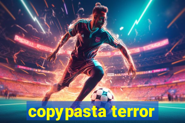 copypasta terror